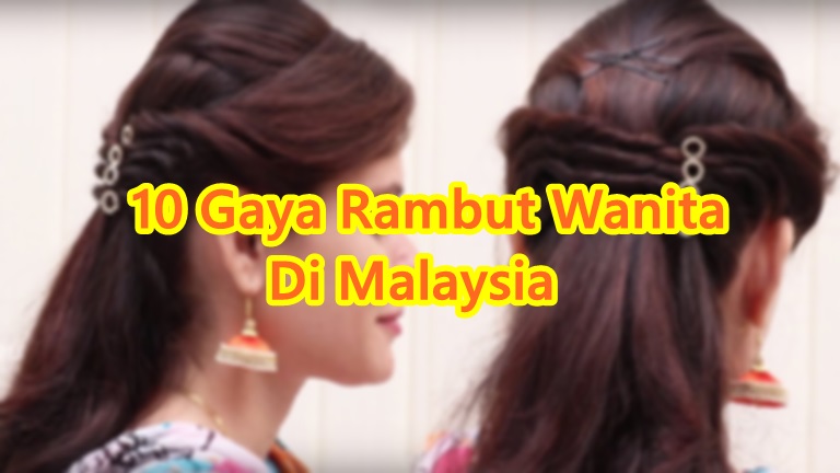 10 Gaya Rambut Wanita di Malaysia [STYLE RAMBUT WANITA 